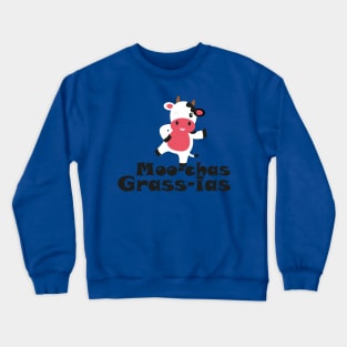 Moo-chas Grass-ias (Muchas Gracias) Crewneck Sweatshirt
